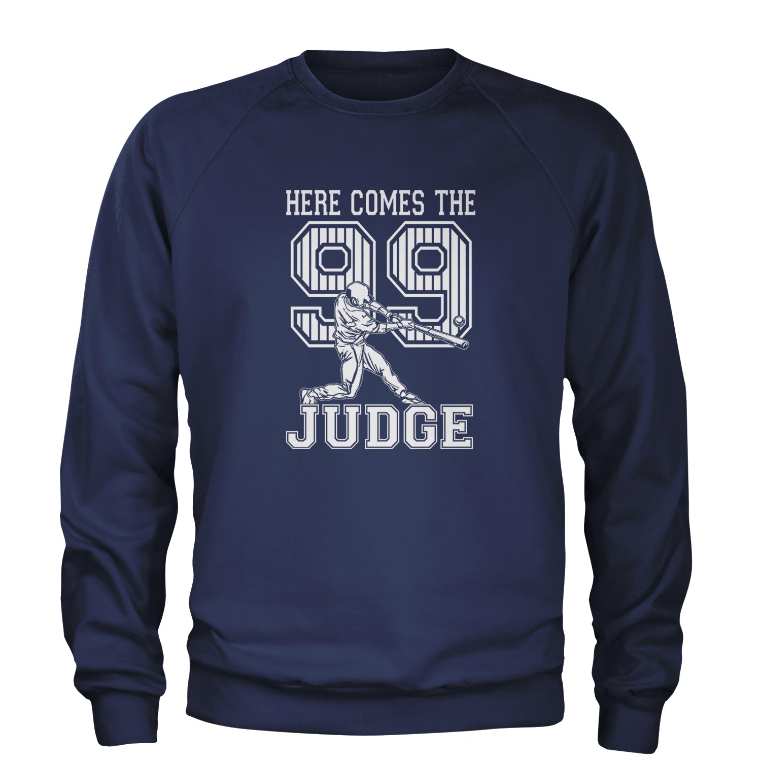 Here Comes The Judge 99 NY Baseball  Adult Crewneck Sweatshirt