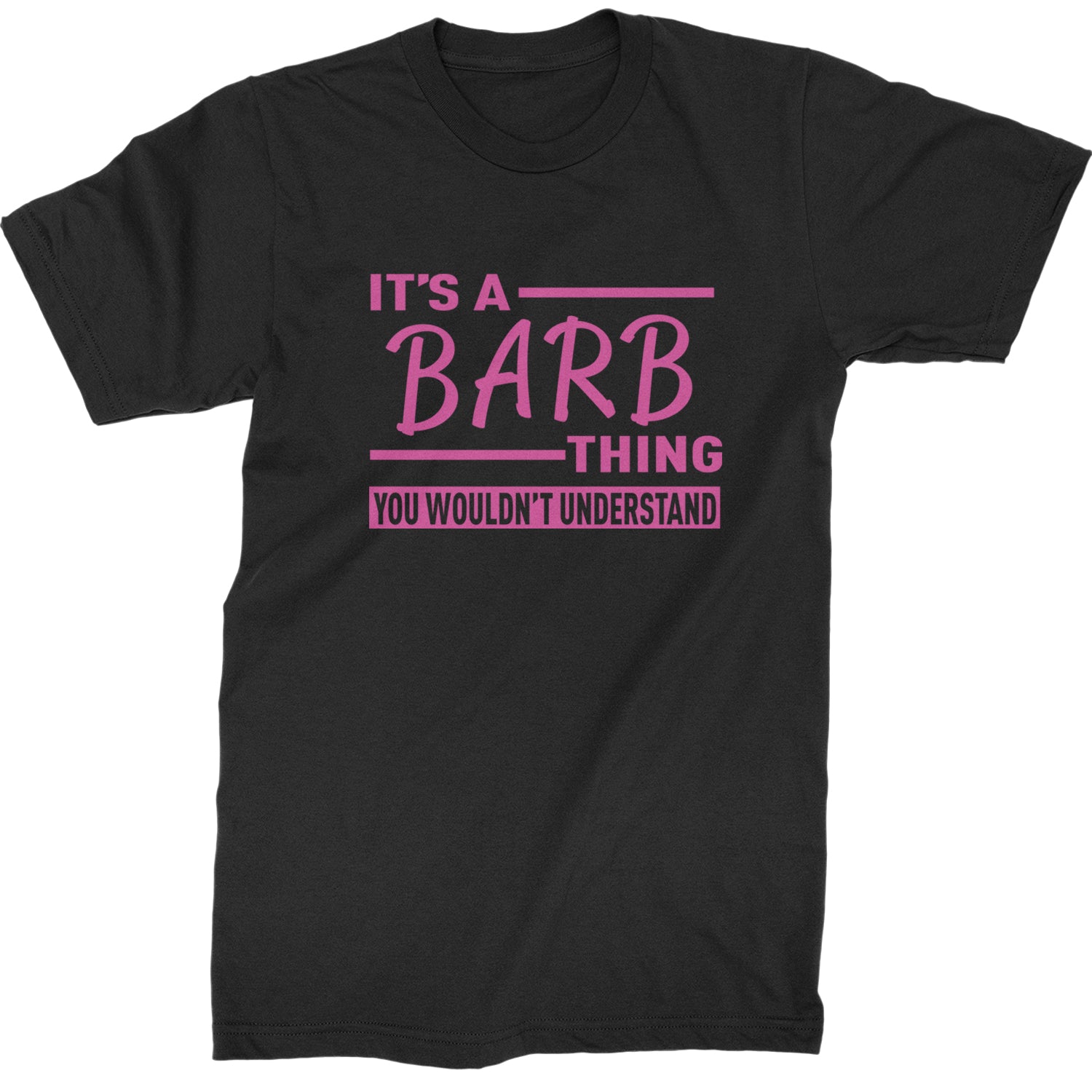 It's A Barb Thing, You Wouldn't Understand Mens T-shirt