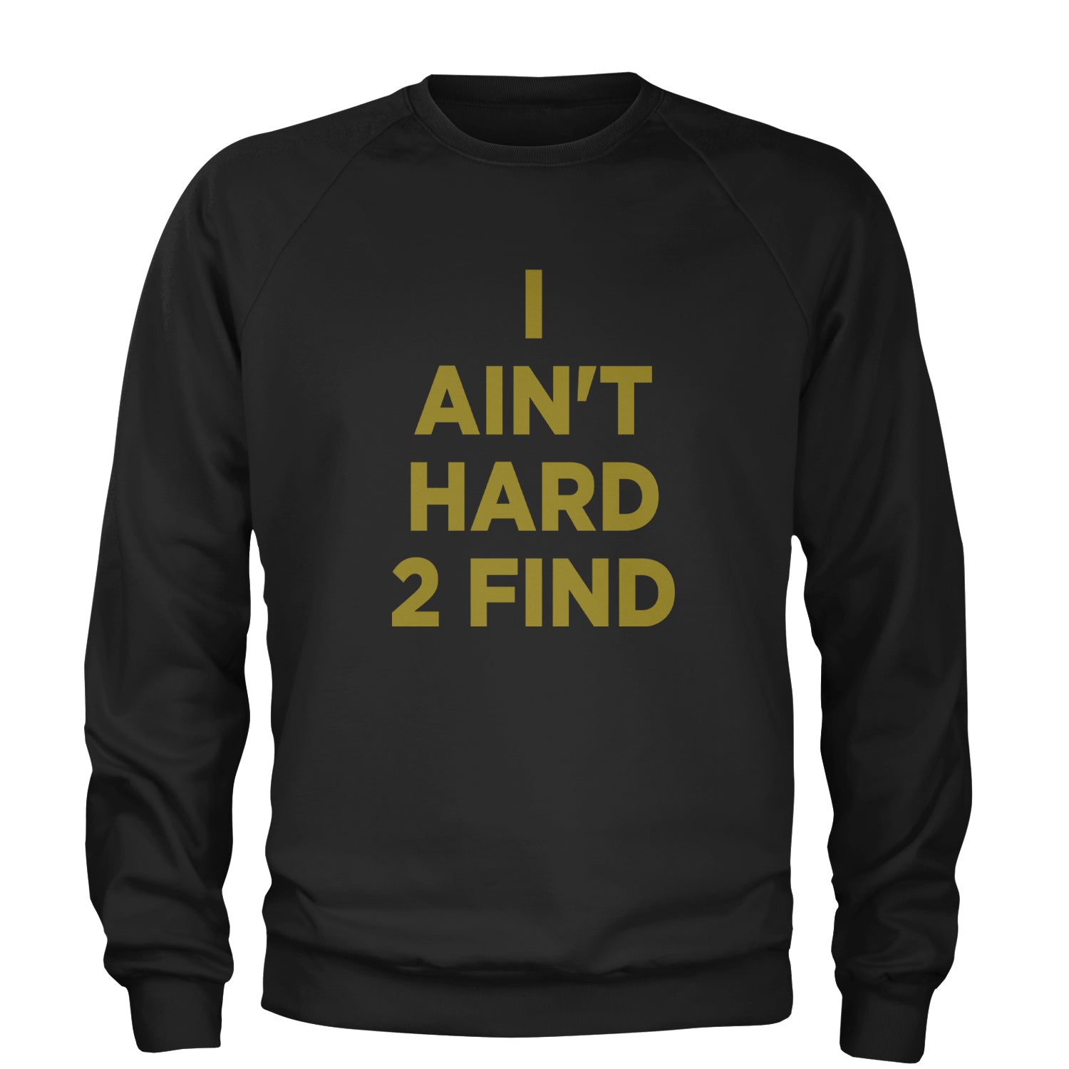 I Ain't Hard To Find Coach Prime Adult Crewneck Sweatshirt