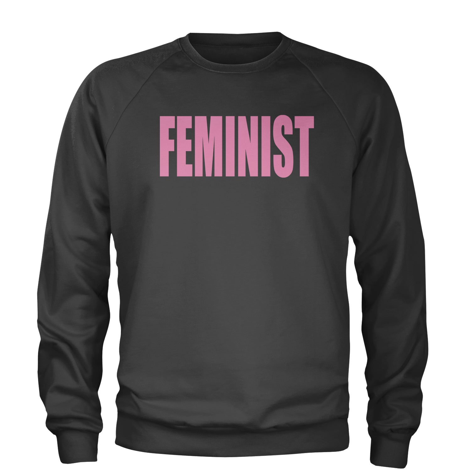 Feminist (Pink Print) Adult Crewneck Sweatshirt a, equal, equality, feminism, feminist, gender, is, lgbtq, like, looks, nevertheless, pay, persisted, rights, she, this, what by Expression Tees