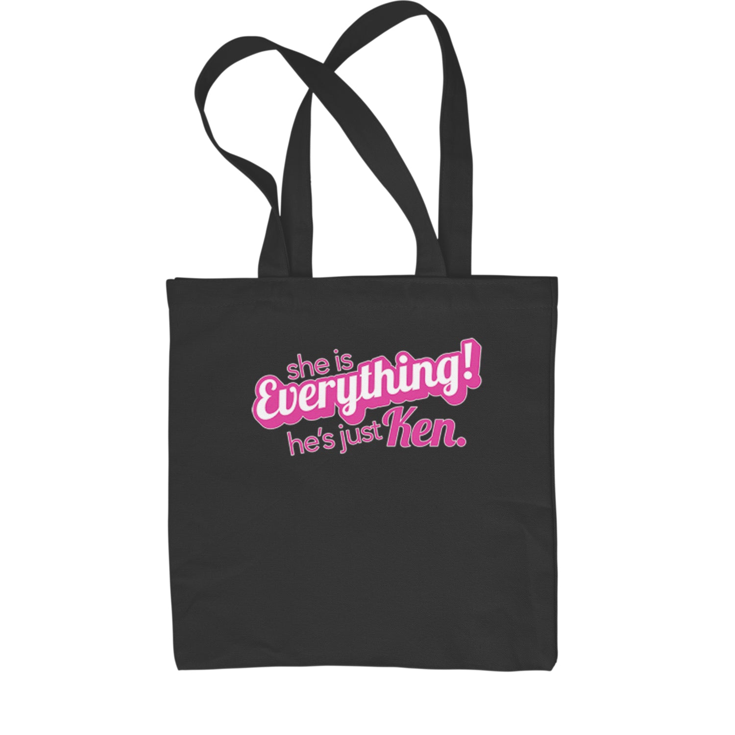 She's Everything, He's Just Ken Shopping Tote Bag