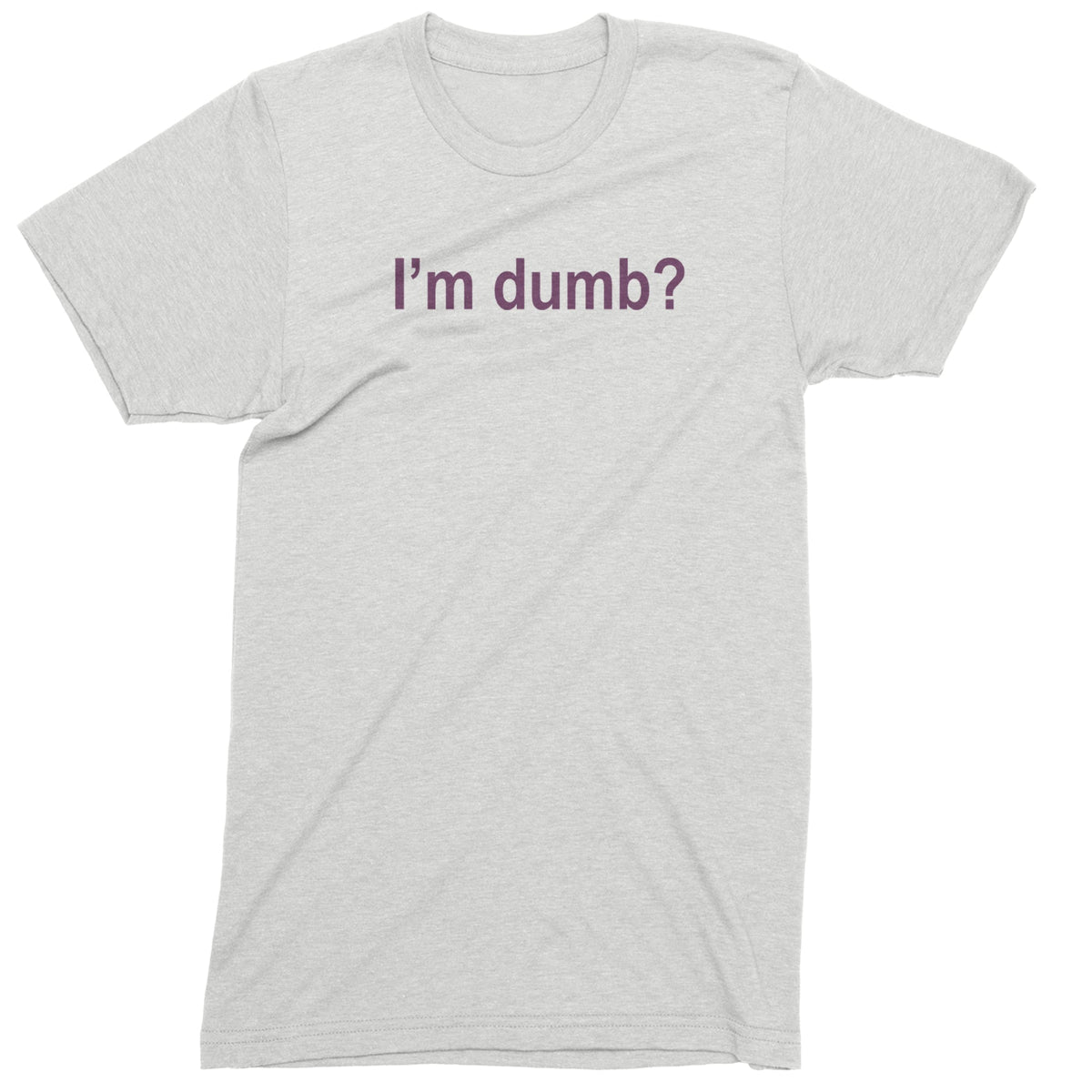 White men’s T-shirt with the words I’m Dumb Faithful in black lettering