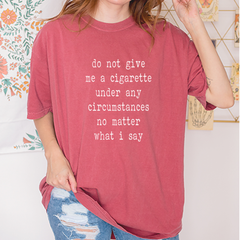 Do Not Give Me A Cigarette Mens T-shirt 