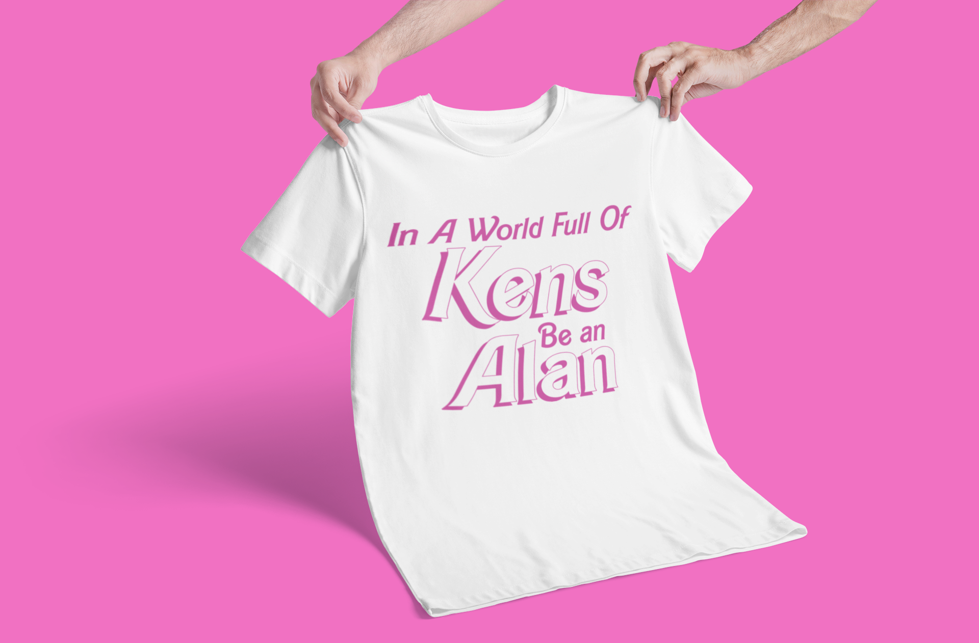 In A World Full Of Kens, Be an Alan Mens T-shirt White