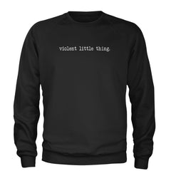 Typeface Violent Little Thing Adult Crewneck Sweatshirt Black
