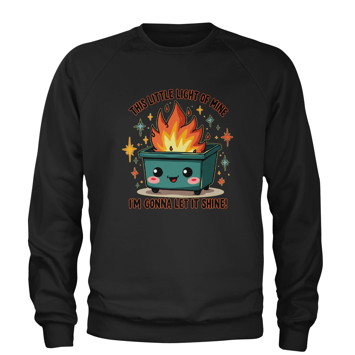 This Little Light of Mine Dumpster Fire Smile Face Adult Crewneck Sweatshirt Black