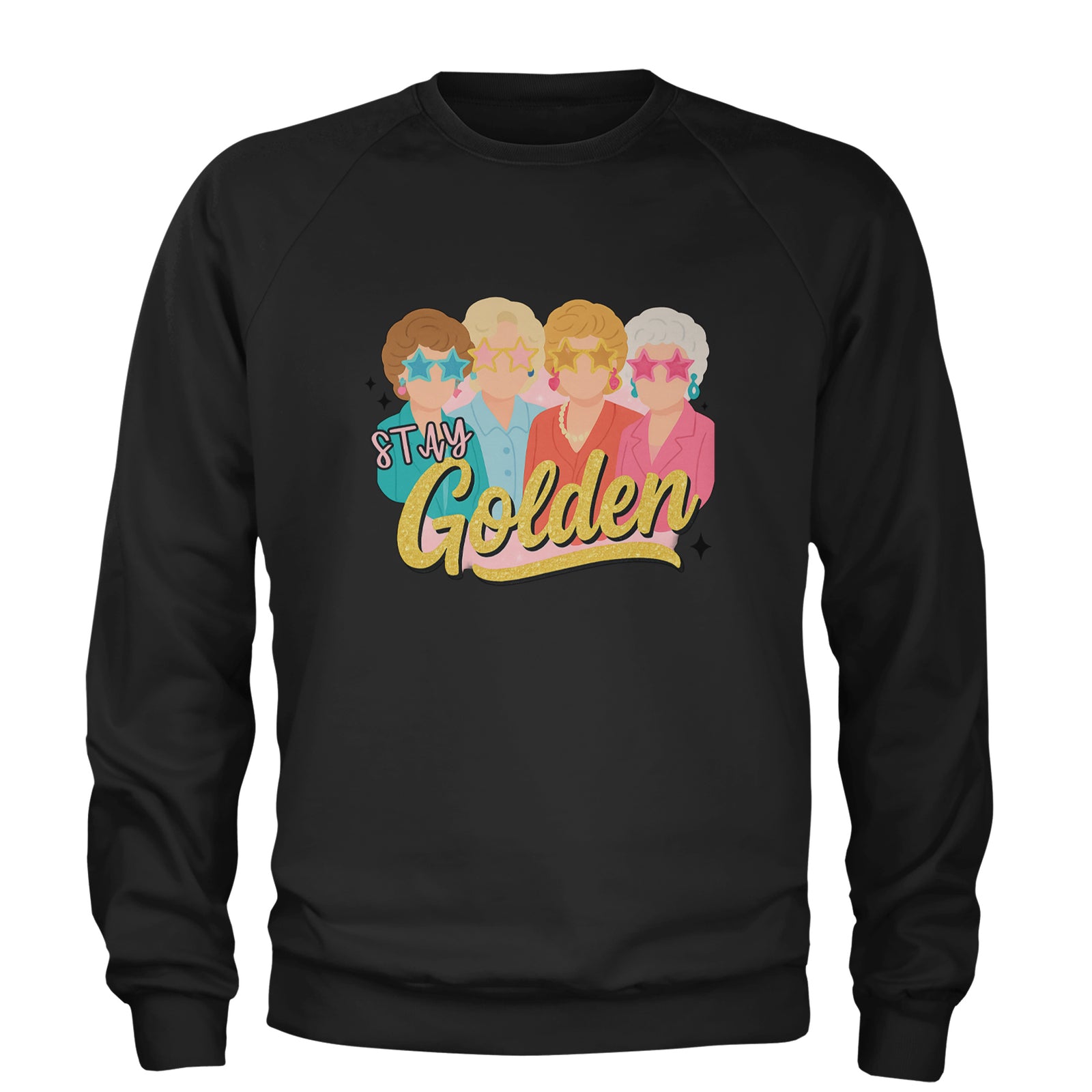 Stay Golden Girls Retro Adult Crewneck Sweatshirt Black