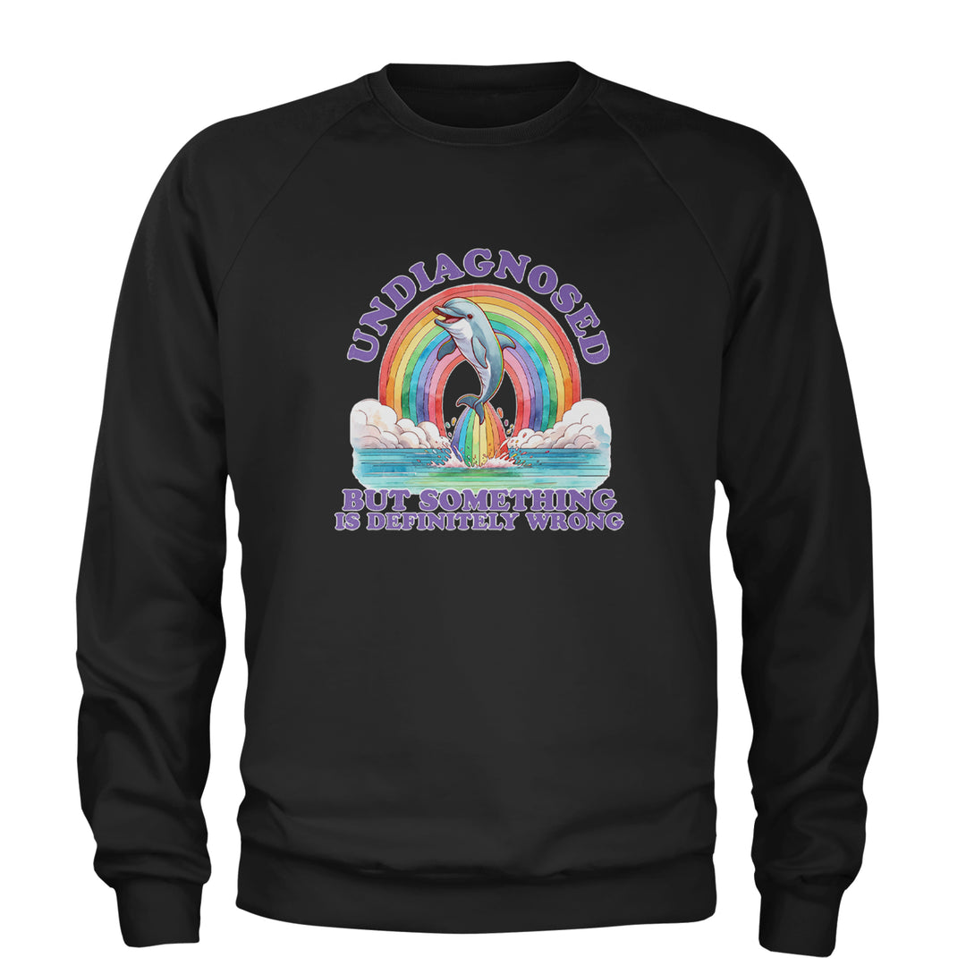Undiagnosed But Something Is Definitely Wrong Adult Crewneck Sweatshirt Black