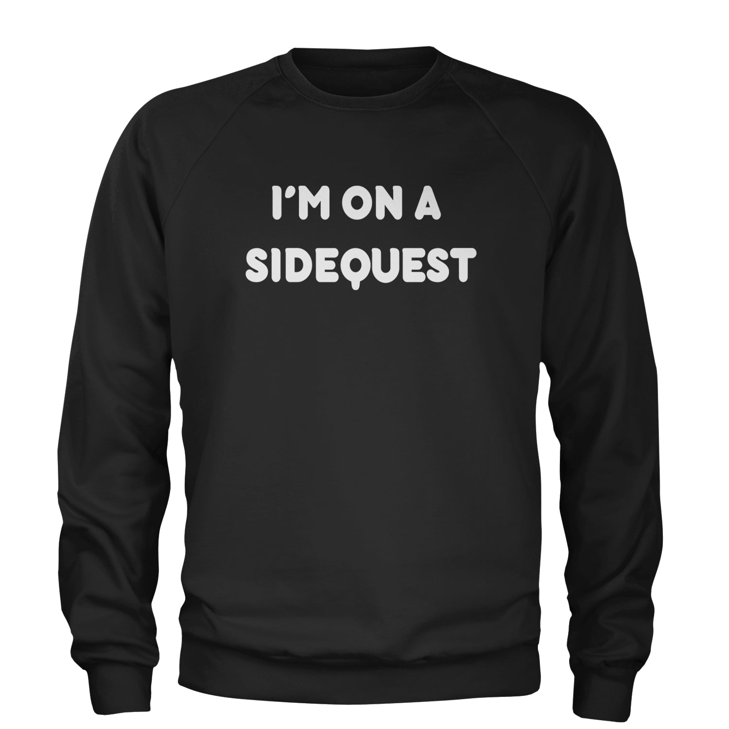 I'm On A Sidequest Festival Rave EDM Adult Crewneck Sweatshirt Black