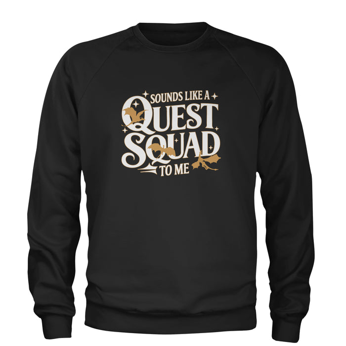 Sounds Like A Quest Squad To Me Empyrean Adult Crewneck Sweatshirt