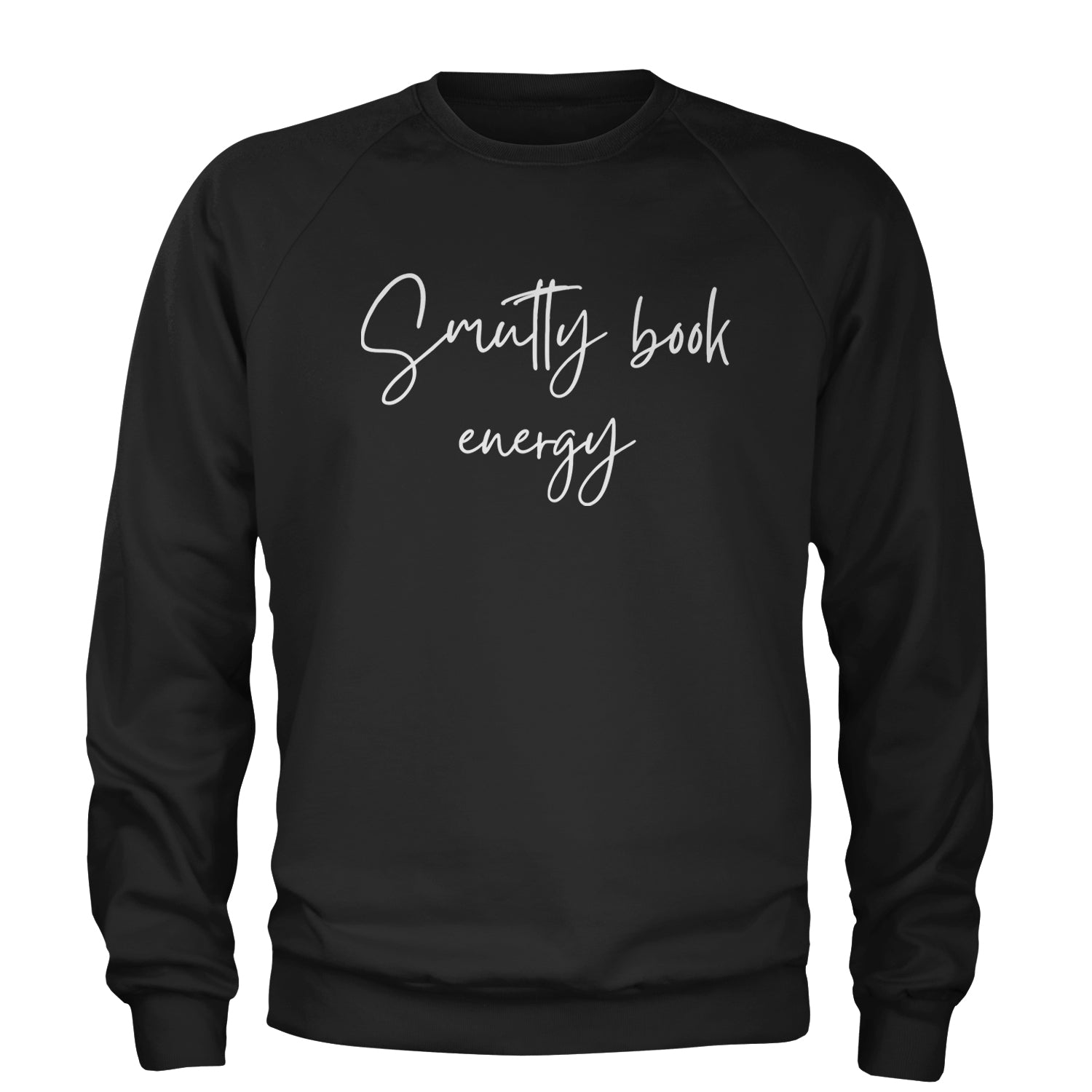 Smutty Book Energy Romantasy Adult Crewneck Sweatshirt Black