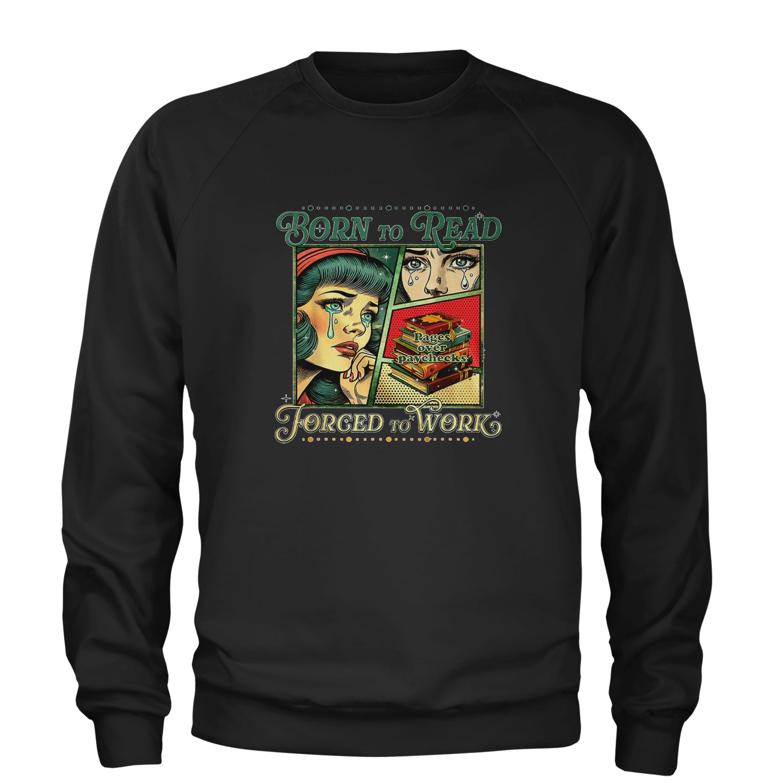 Born To Read, Forced To Work Adult Crewneck Sweatshirt Black