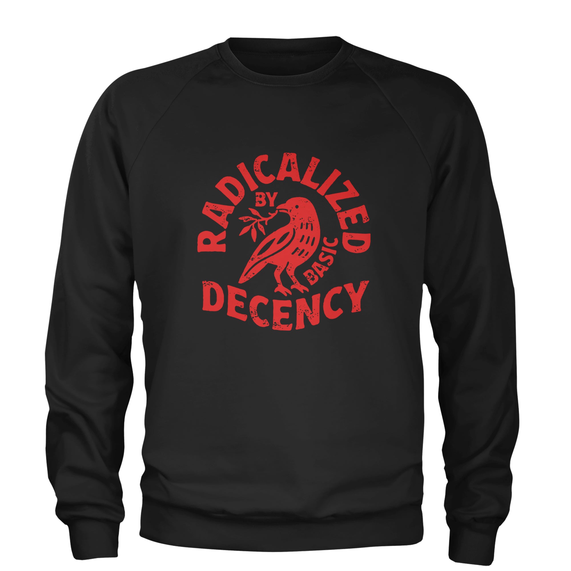 Radicalized by Basic Decency Dove Protest Statement Adult Crewneck Sweatshirt Black