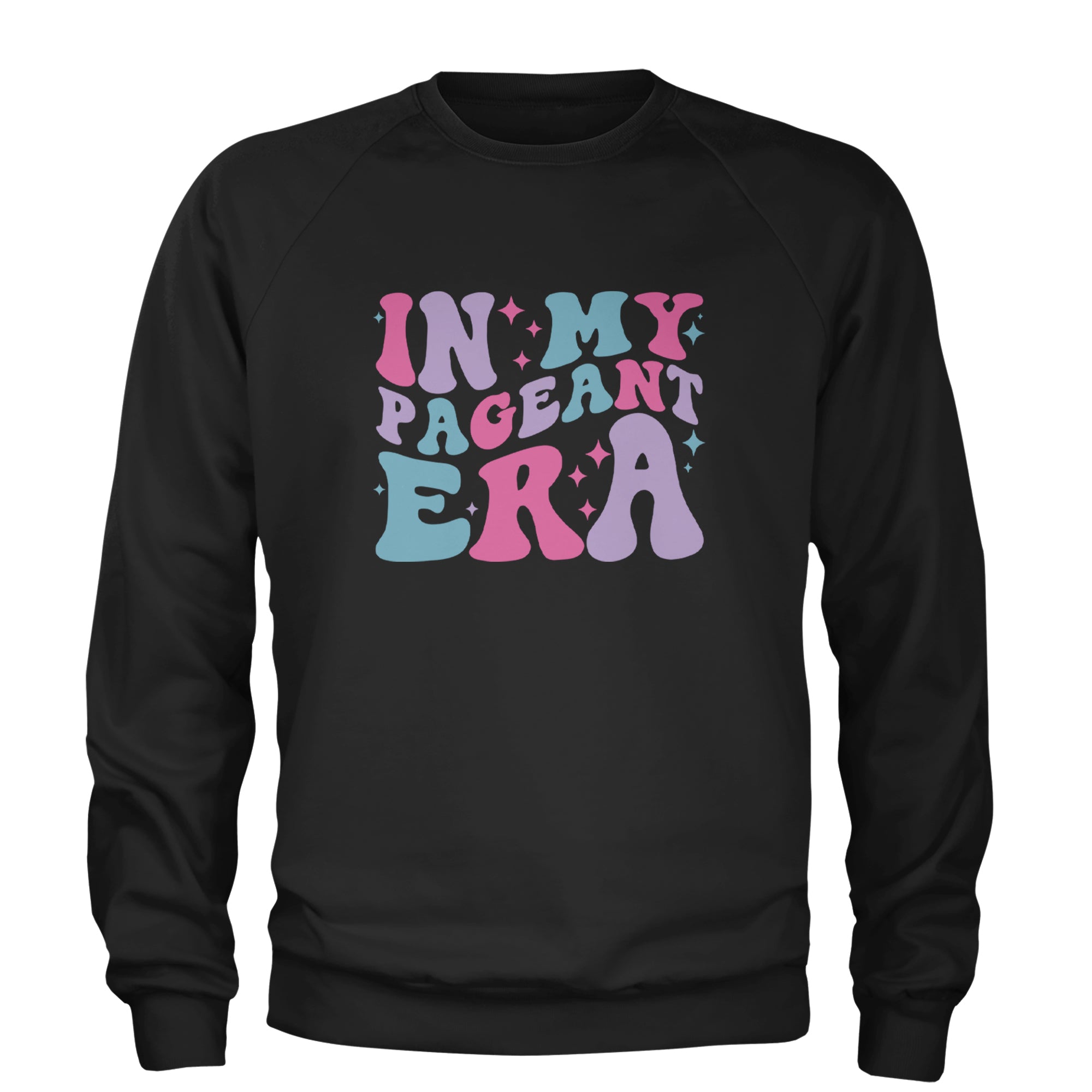 In My Pageant Era Adult Crewneck Sweatshirt Black