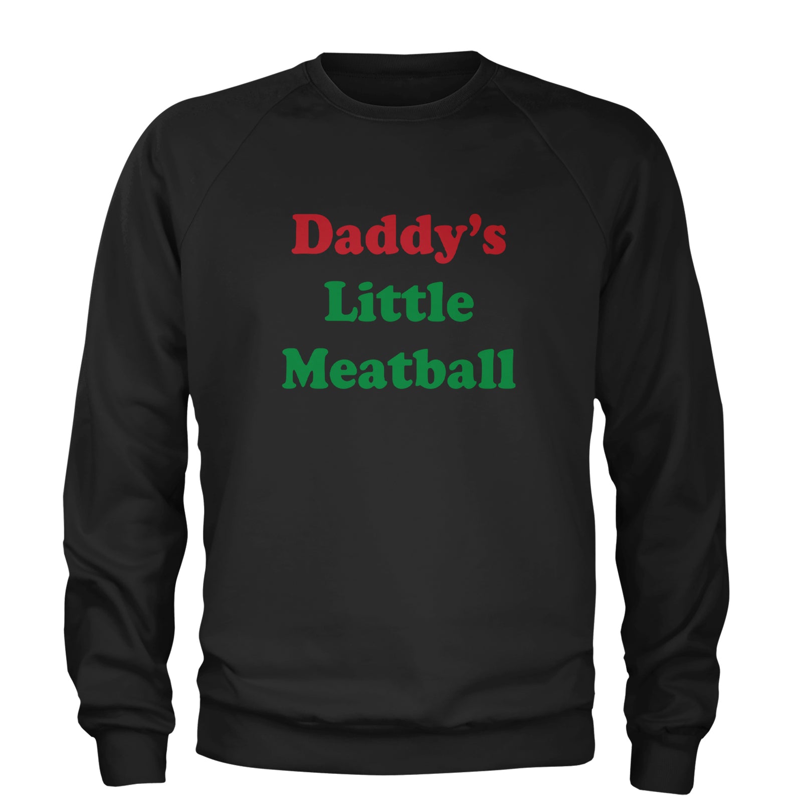 Daddy's Little Meatball Love Island Adult Crewneck Sweatshirt Black