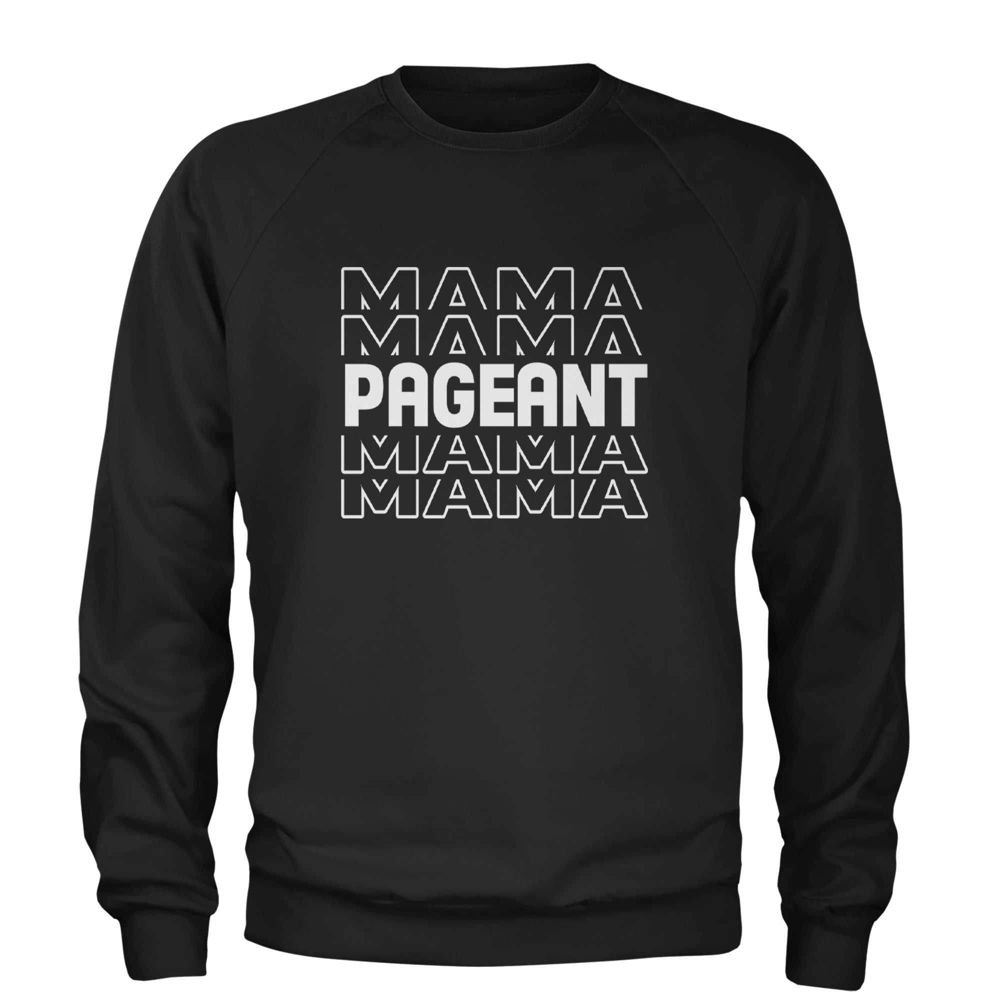 Pageant Mama Mom Mother Adult Crewneck Sweatshirt Black