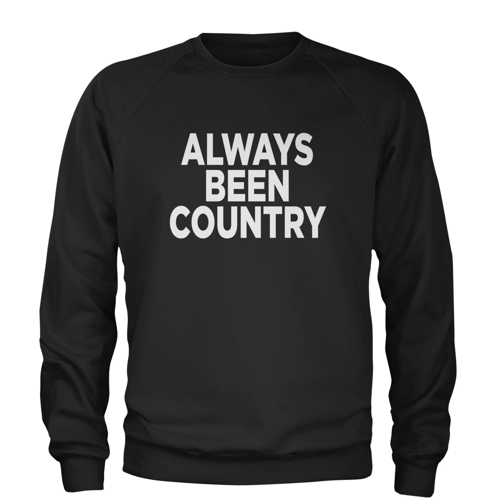 Always Been Country Music Adult Crewneck Sweatshirt Black
