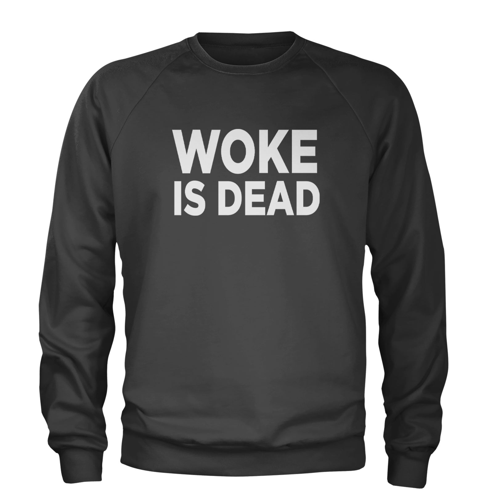 Woke Is Dead Satire Adult Crewneck Sweatshirt Black