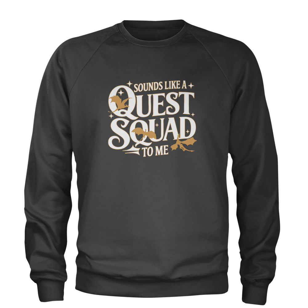 Sounds Like A Quest Squad To Me Empyrean Adult Crewneck Sweatshirt Charcoal Grey