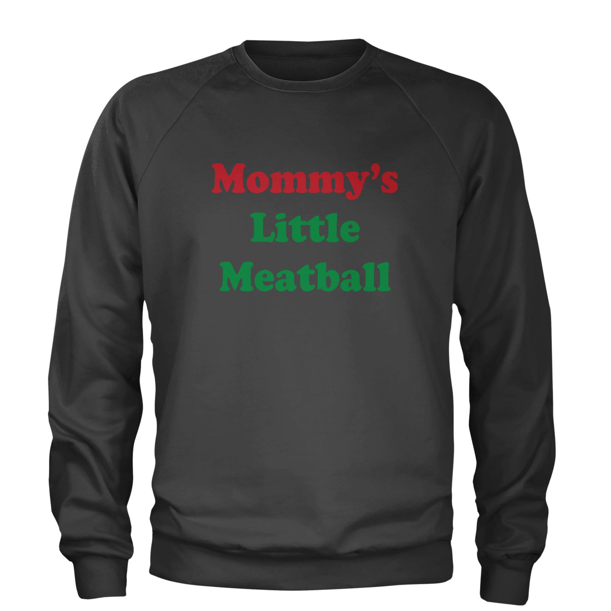 Mommy's Little Meatball Love Island Adult Crewneck Sweatshirt Charcoal Grey