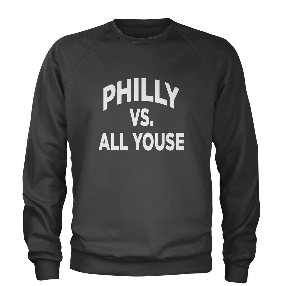 Philly Vs. All Youse Philly Thing Adult Crewneck Sweatshirt Charcoal Grey