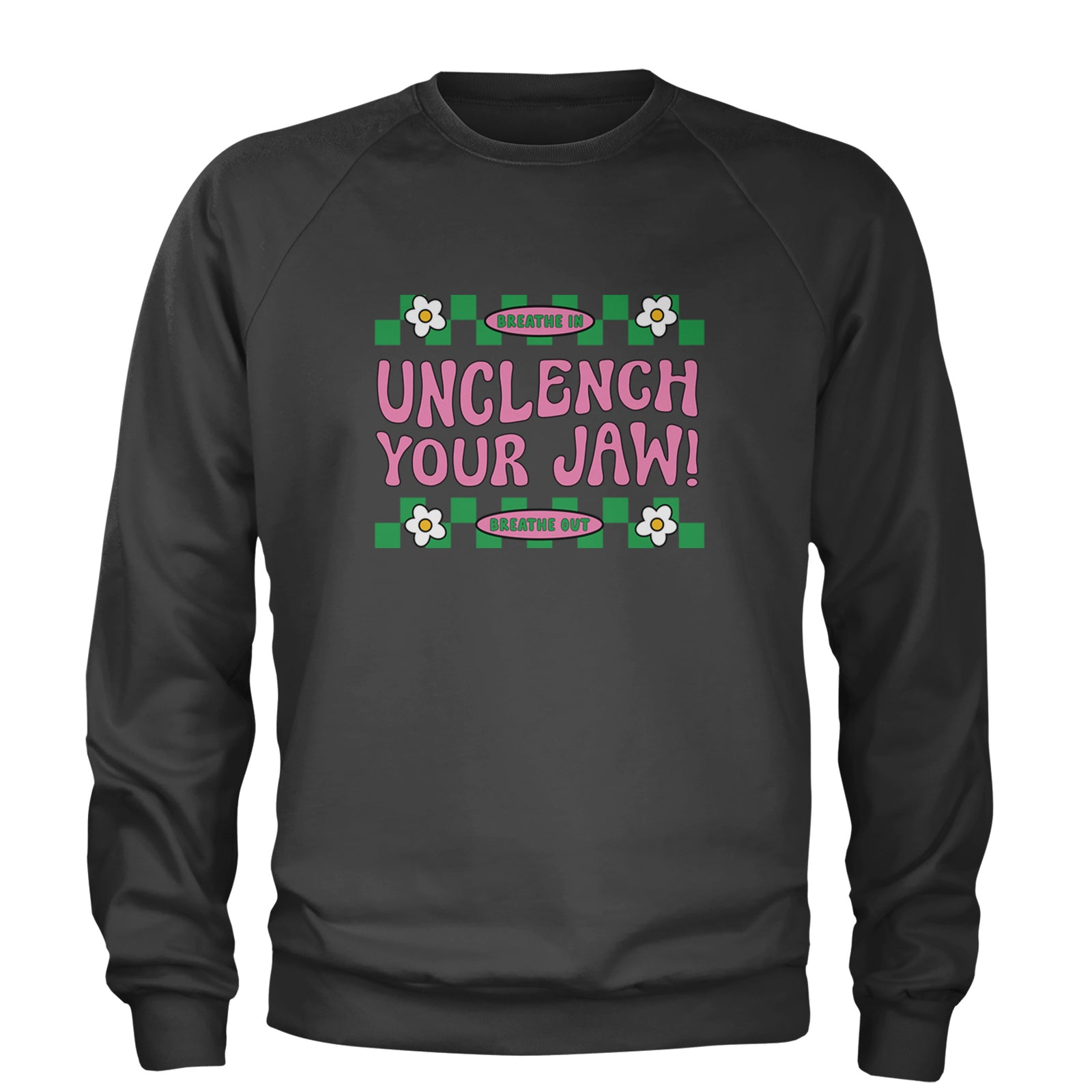 Breathe Unclench Your Jaw Adult Crewneck Sweatshirt Black