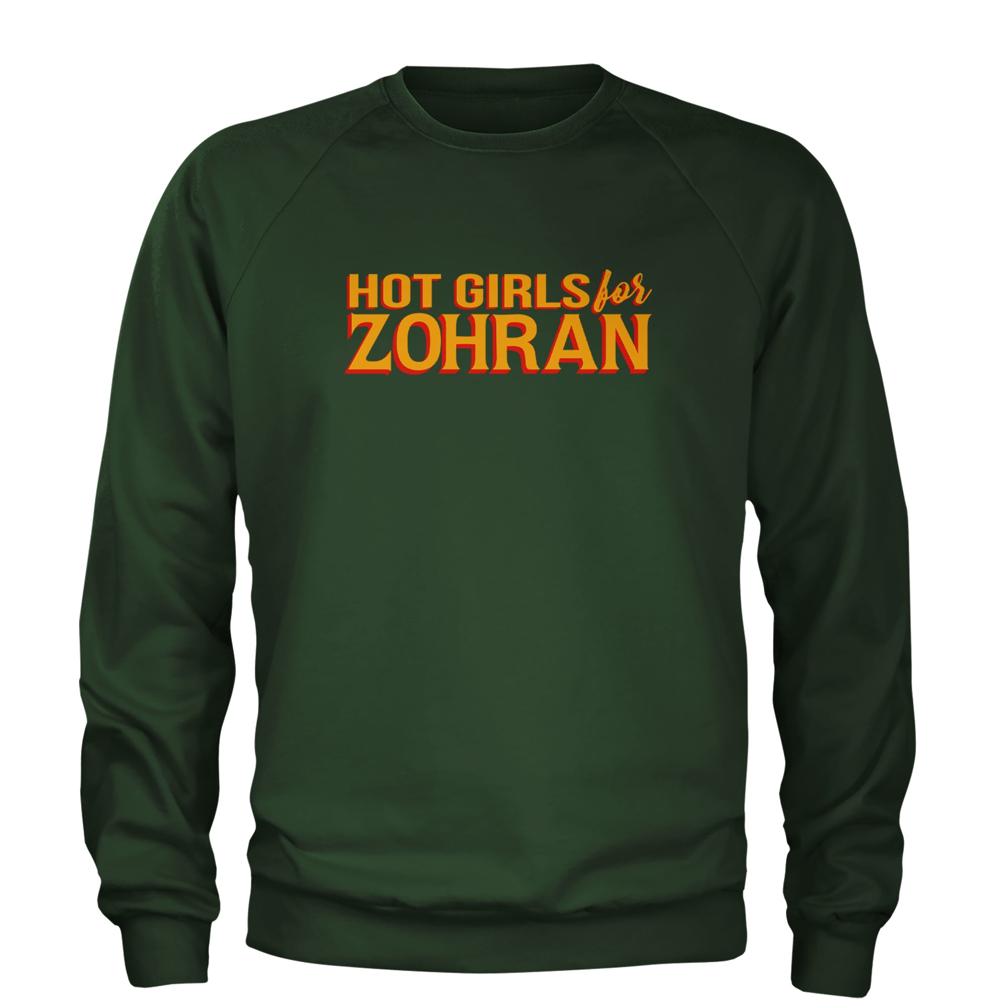 Hot Girls for Zohran Meme Adult Crewneck Sweatshirt Forest Green