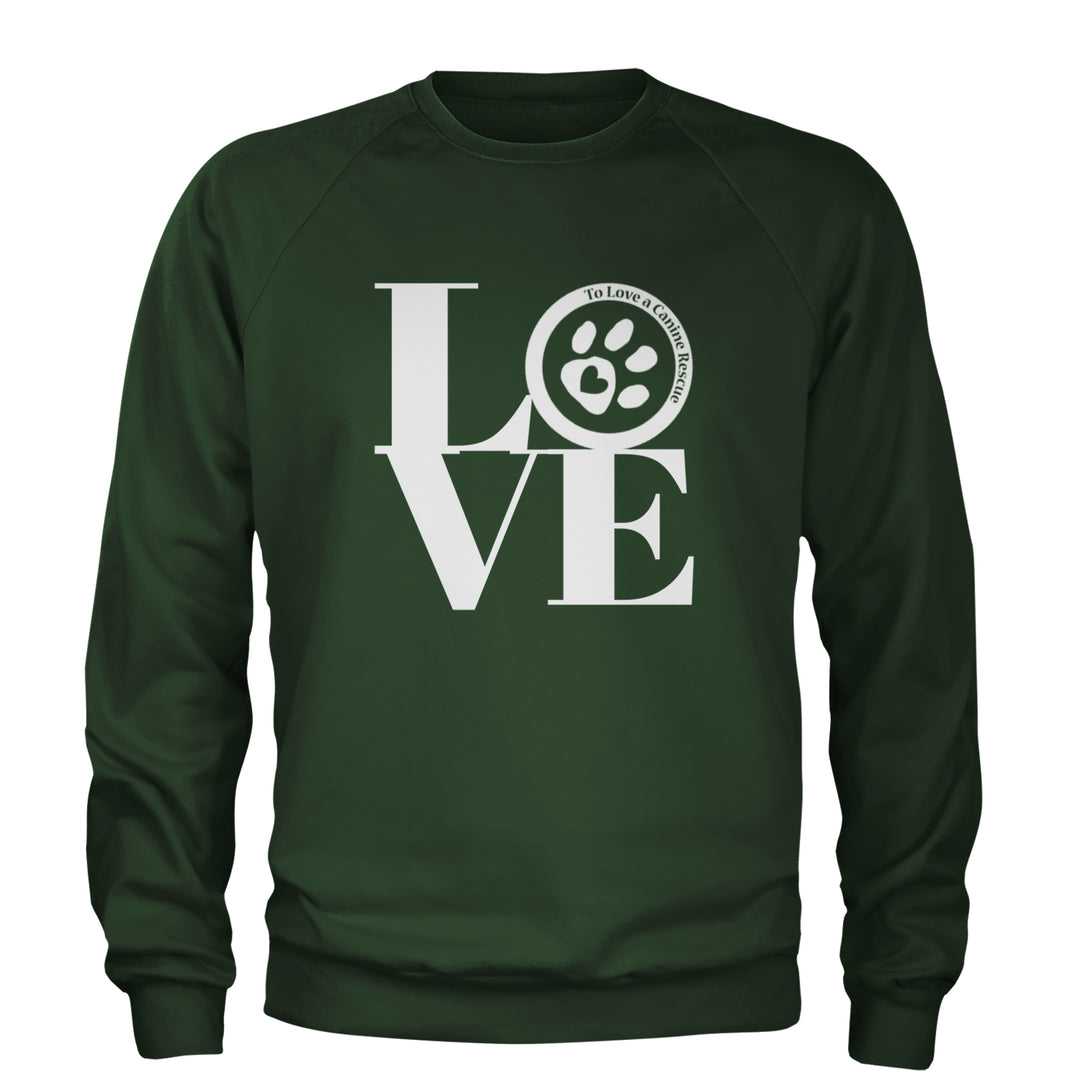 TLC LOVE Dog Rescue Adult Crewneck Sweatshirt Forest Green