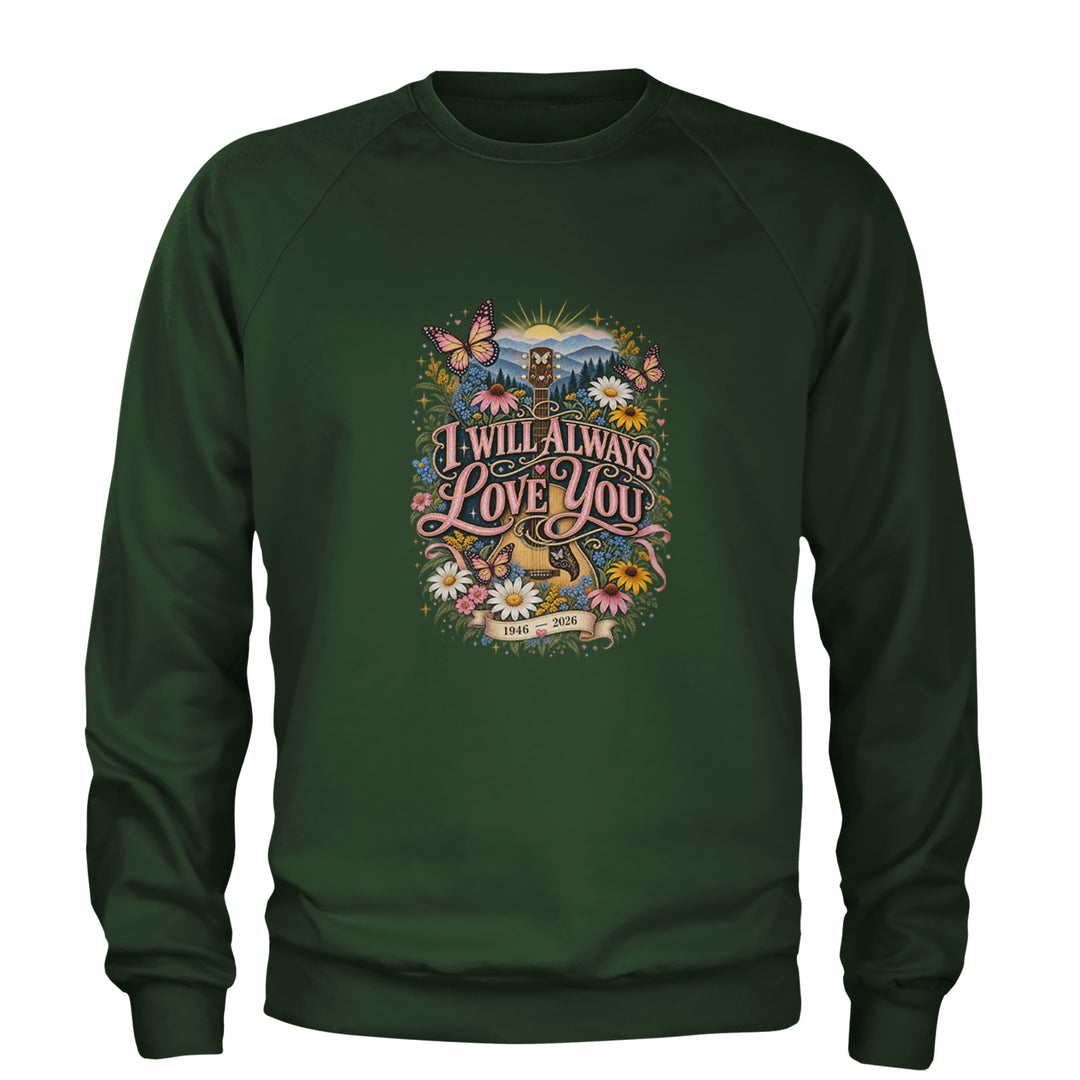 I Will Always Love You Dolly Adult Crewneck Sweatshirt Forest Green