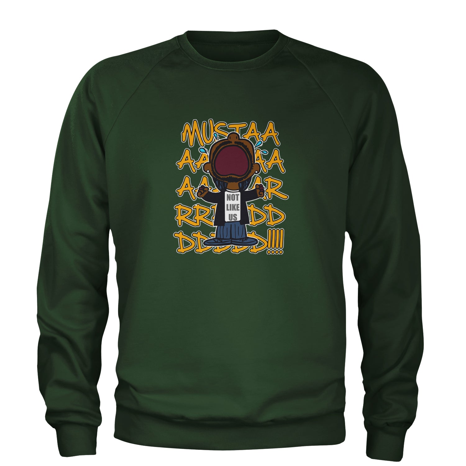 MUSTARD! Not Like Us Tv Off Adult Crewneck Sweatshirt Forest Green