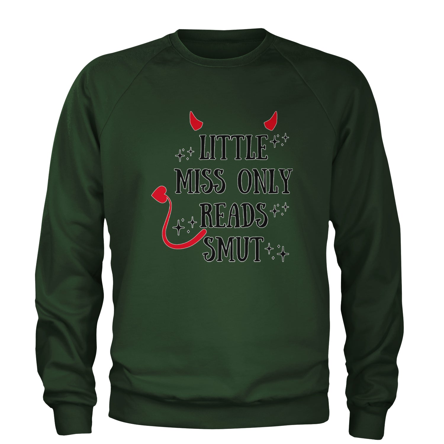 Little Miss Only Reads Smut Devilish Adult Crewneck Sweatshirt Forest Green