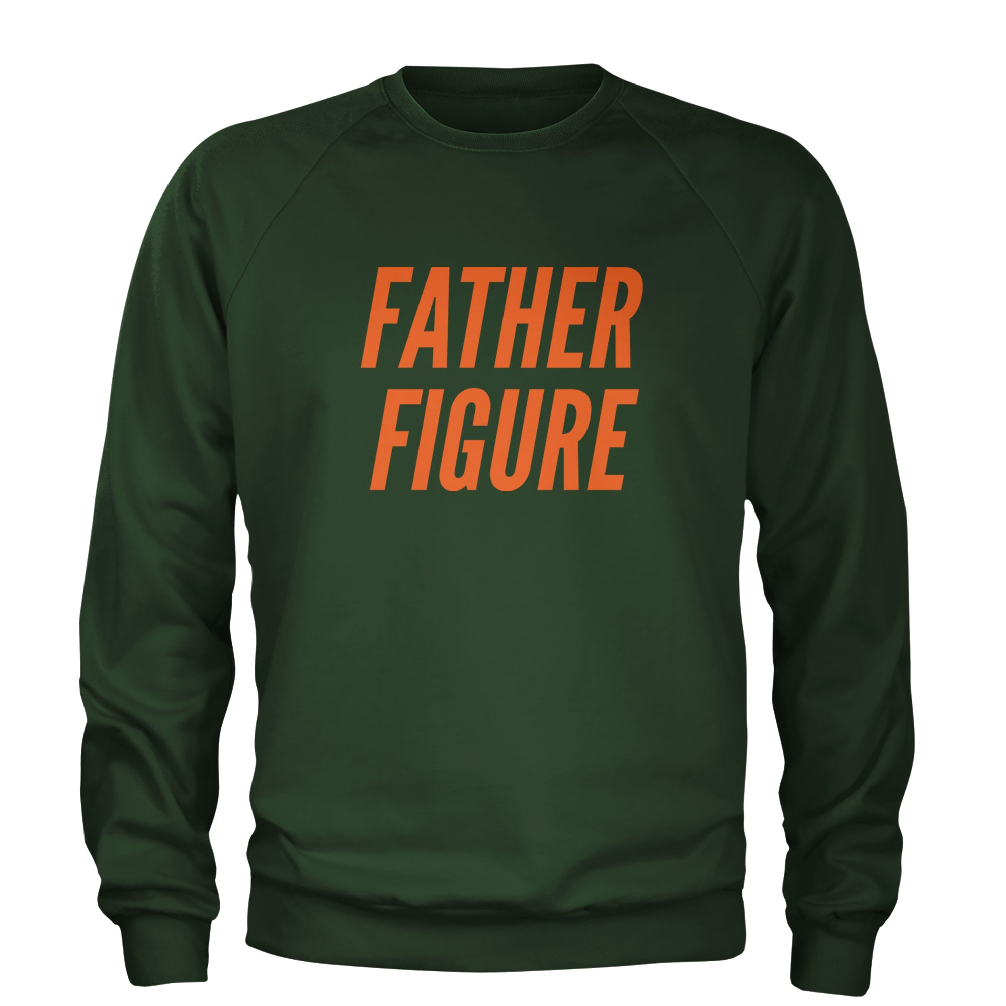 Father Figure Adult Crewneck Sweatshirt Forest Green