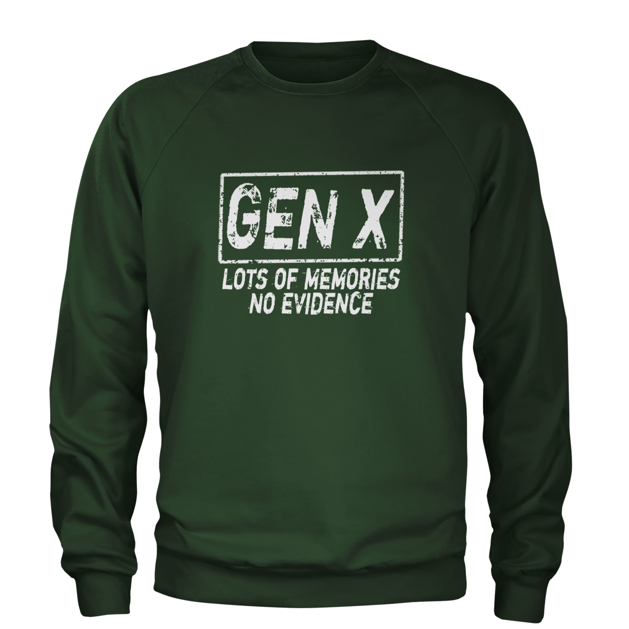 Gen X Lots of Memories No Evidence Nostalgia Adult Crewneck Sweatshirt Forest Green