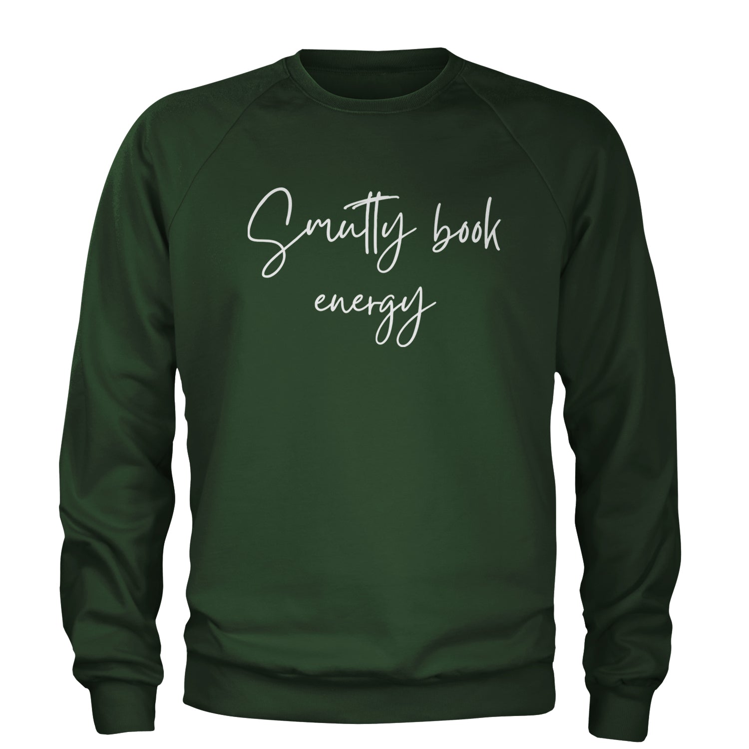 Smutty Book Energy Romantasy Adult Crewneck Sweatshirt Forest Green