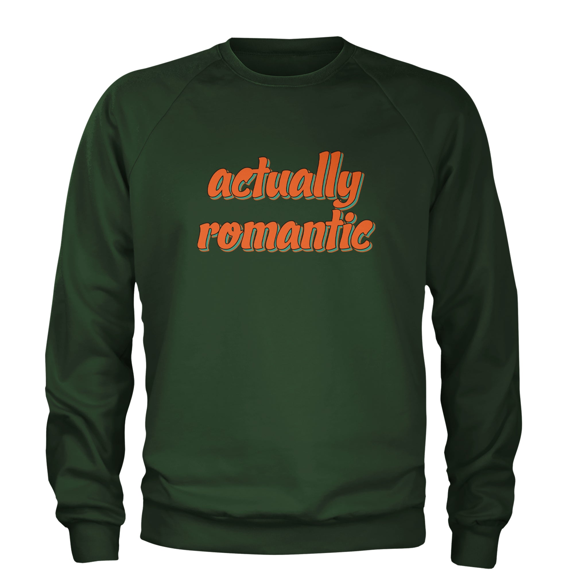 Actually Romantic Adult Crewneck Sweatshirt Forest Green