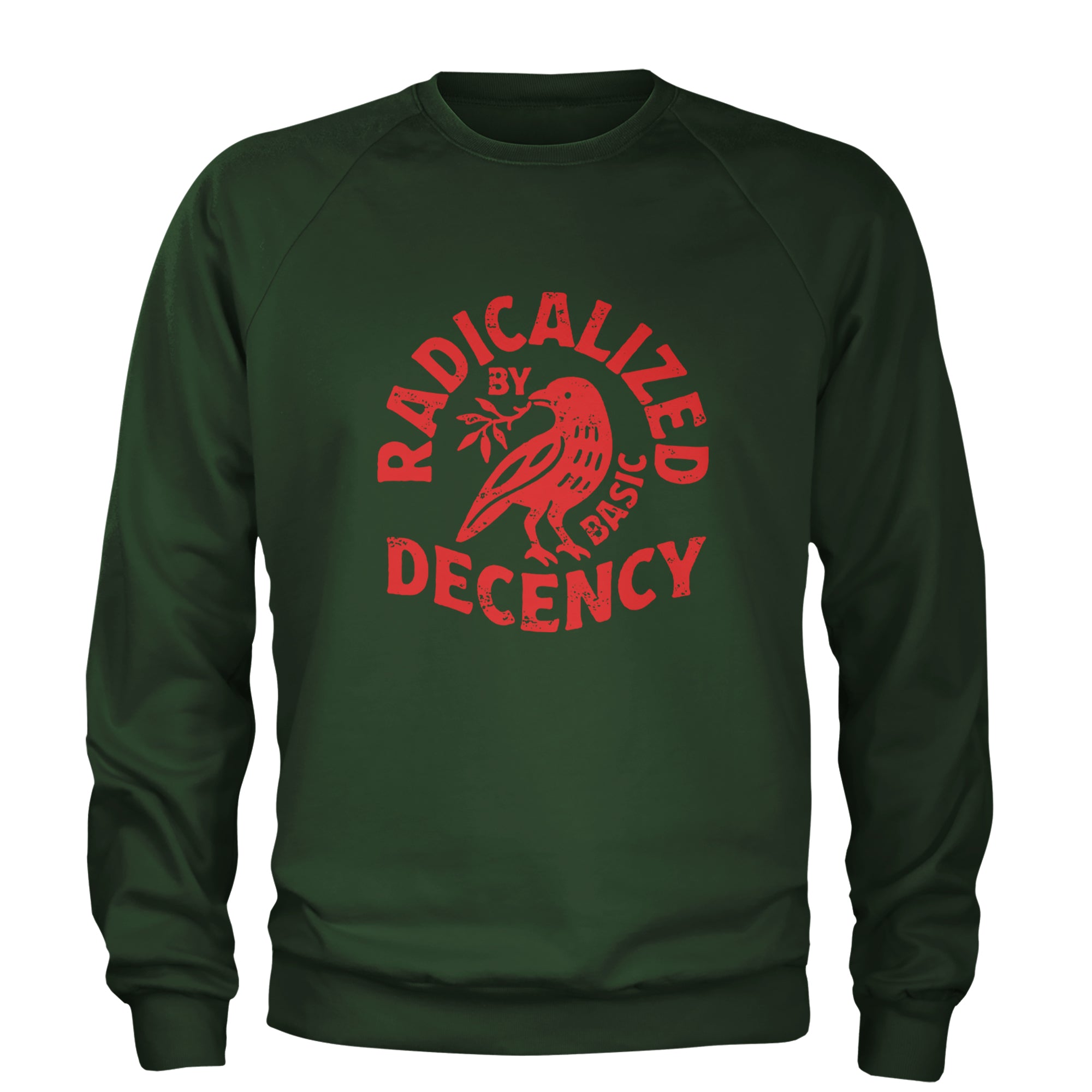 Radicalized by Basic Decency Dove Protest Statement Adult Crewneck Sweatshirt Forest Green