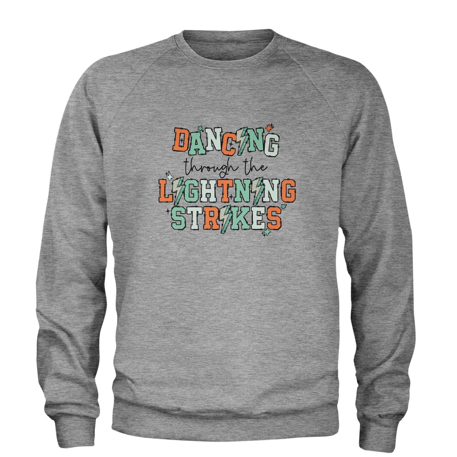 Dancing Through The Lightning Strikes Adult Crewneck Sweatshirt Heather Grey