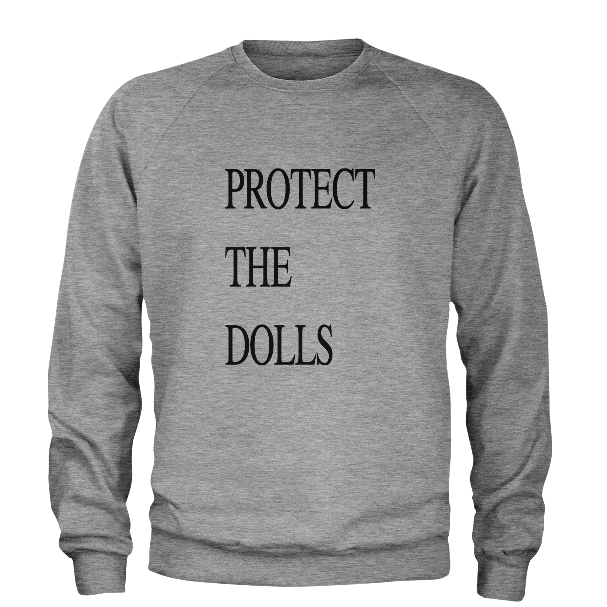 Protect The Dolls Equal Rights Adult Crewneck Sweatshirt Heather Grey