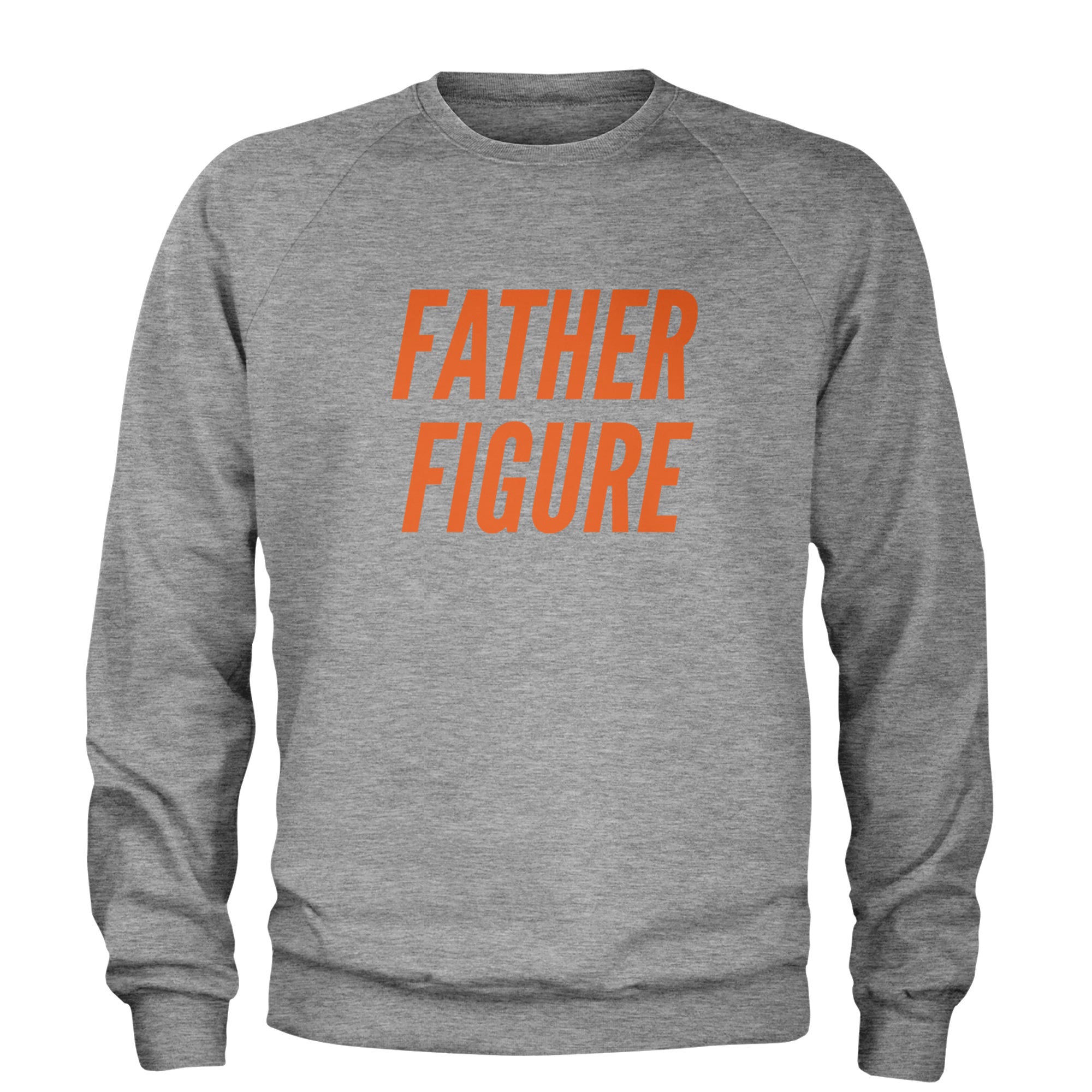 Father Figure Adult Crewneck Sweatshirt Heather Grey