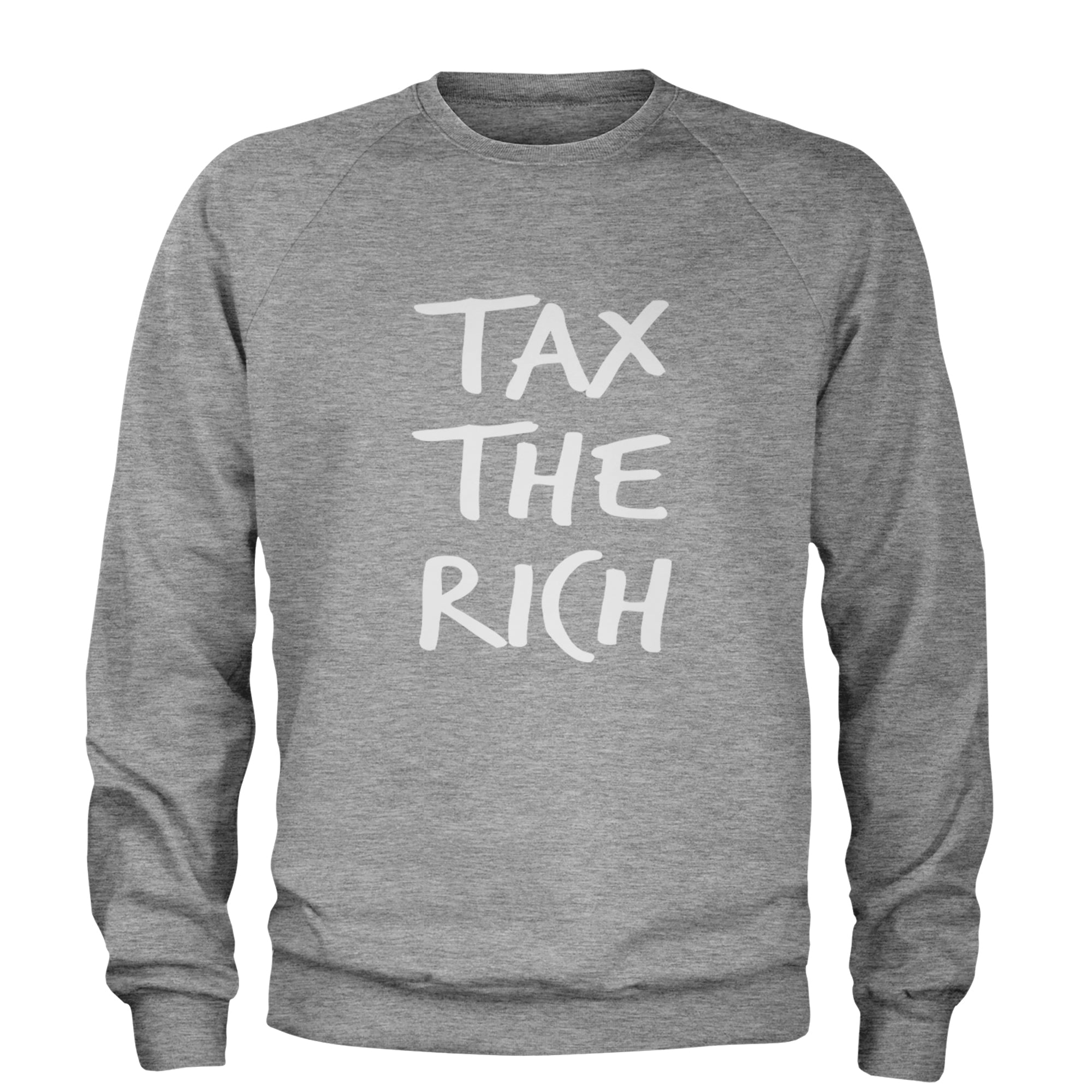 Tax the Rich Protest Wealth Inequality Adult Crewneck Sweatshirt Heather Grey