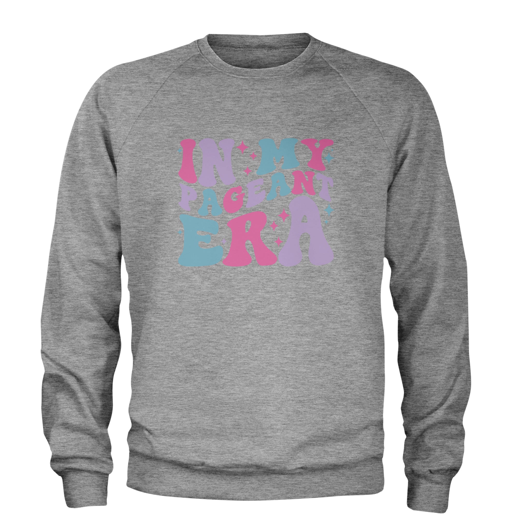 In My Pageant Era Adult Crewneck Sweatshirt Heather Grey