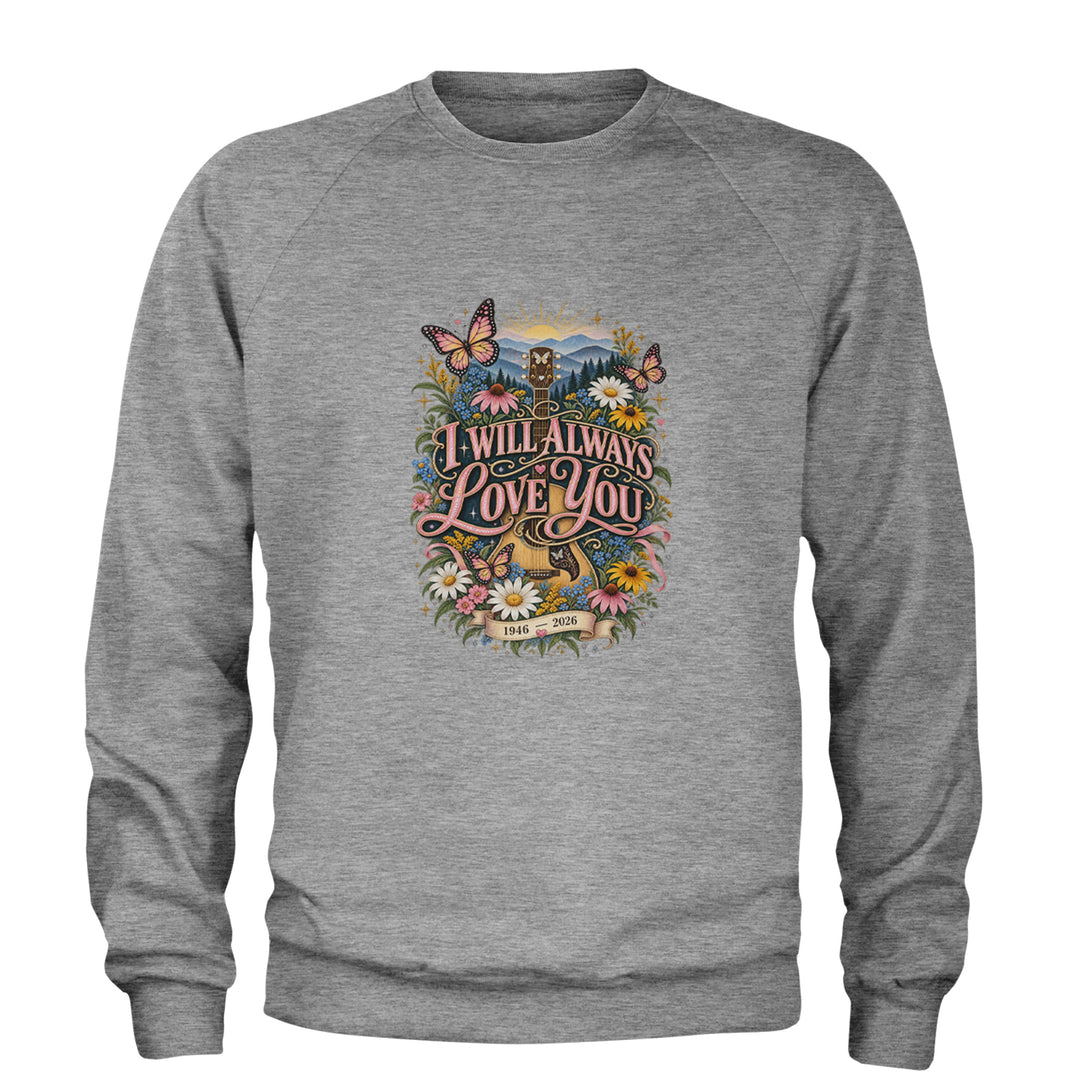 I Will Always Love You Dolly Adult Crewneck Sweatshirt Heather Grey