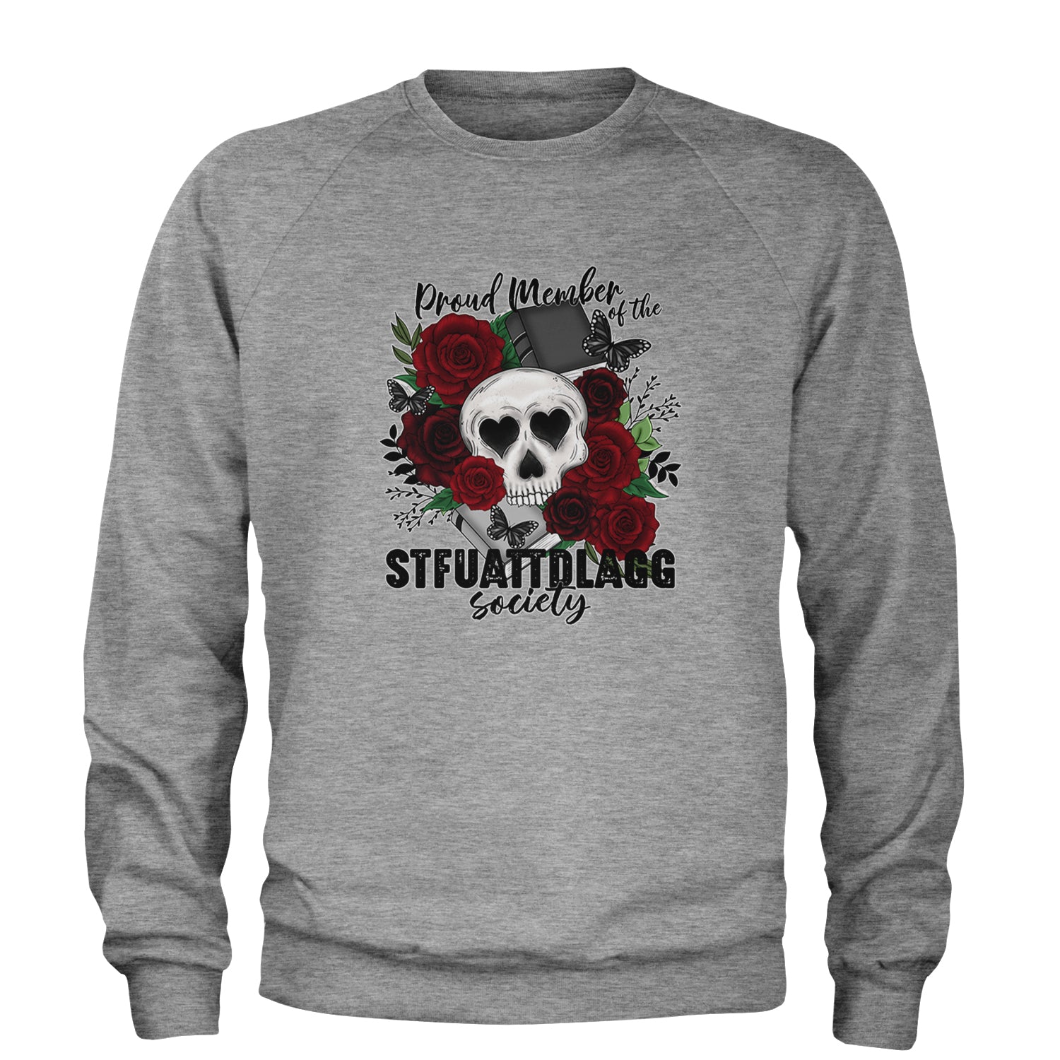 Proud Member Of The Stfuattdlagg Society Adult Crewneck Sweatshirt Heather Grey