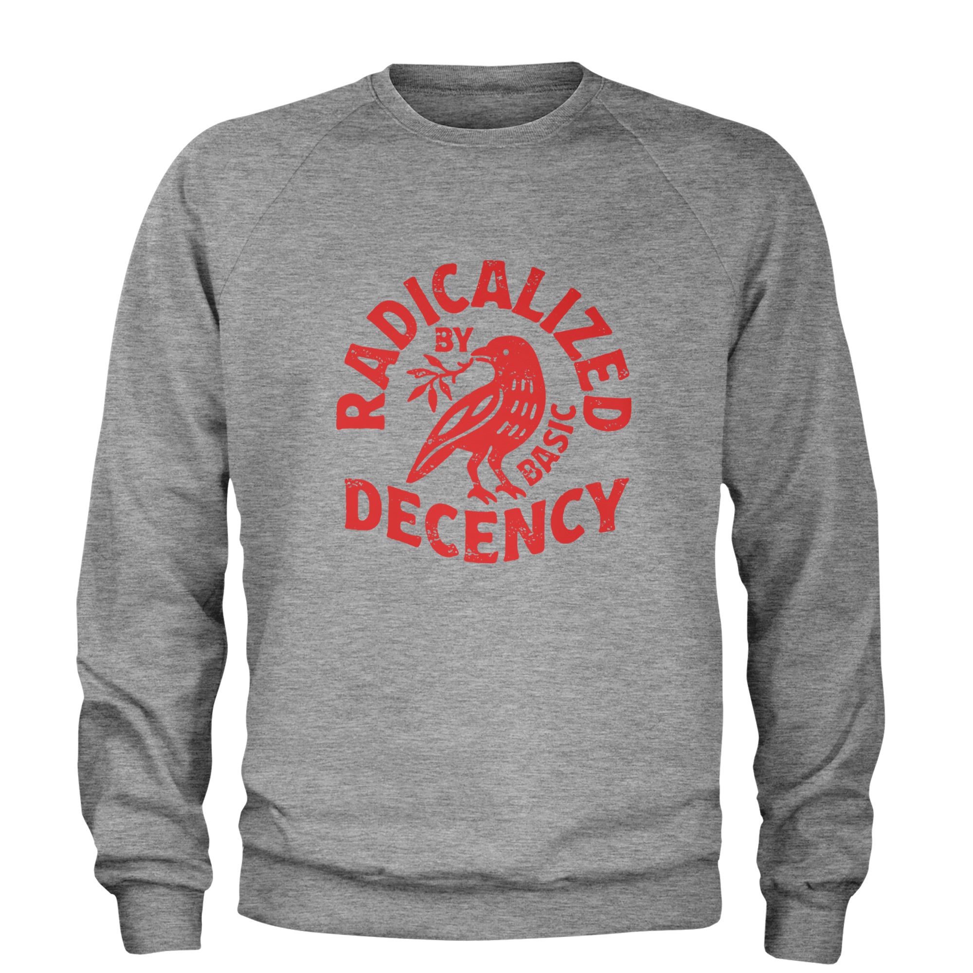Radicalized by Basic Decency Dove Protest Statement Adult Crewneck Sweatshirt Heather Grey