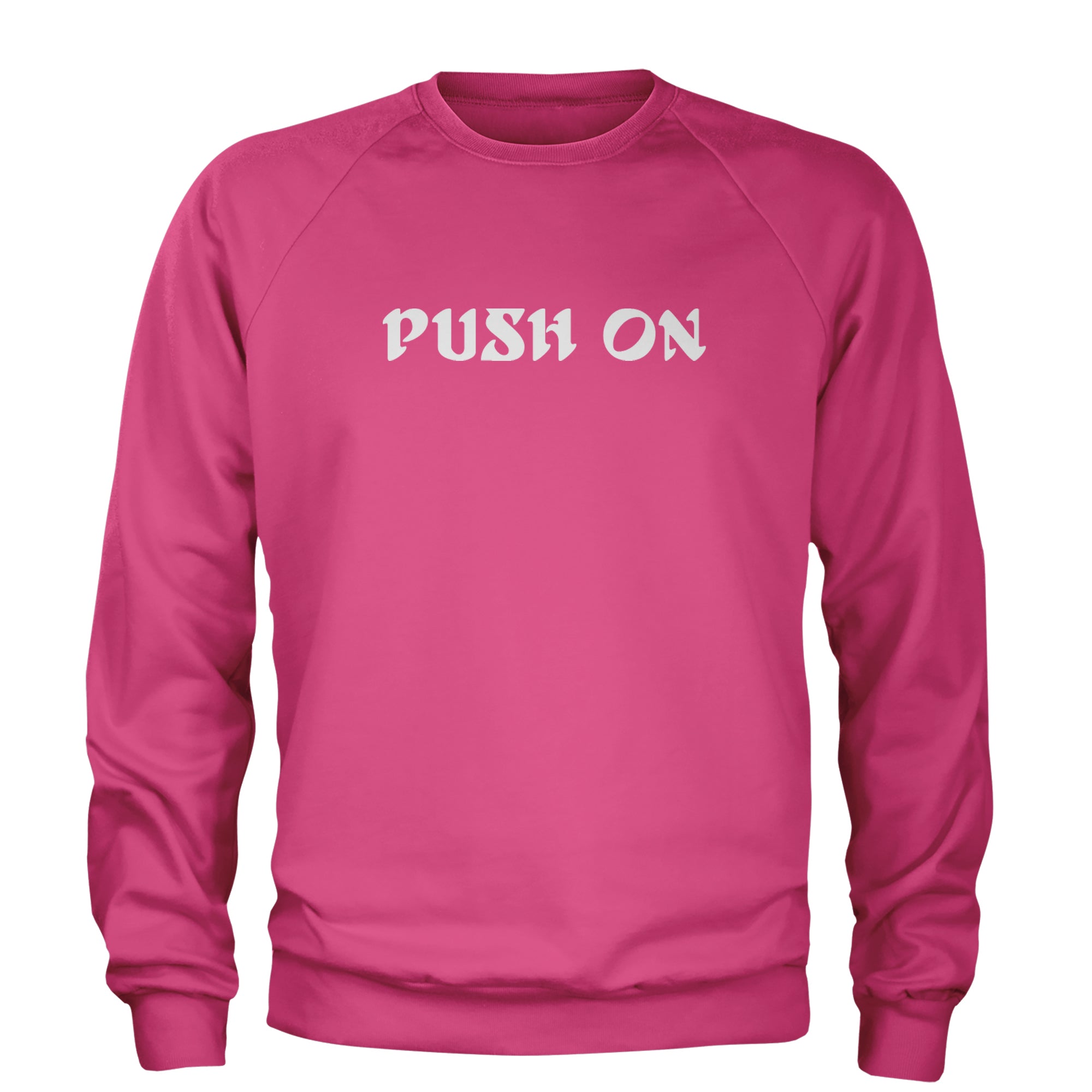 Push On Tush Push Adult Crewneck Sweatshirt Hot Pink