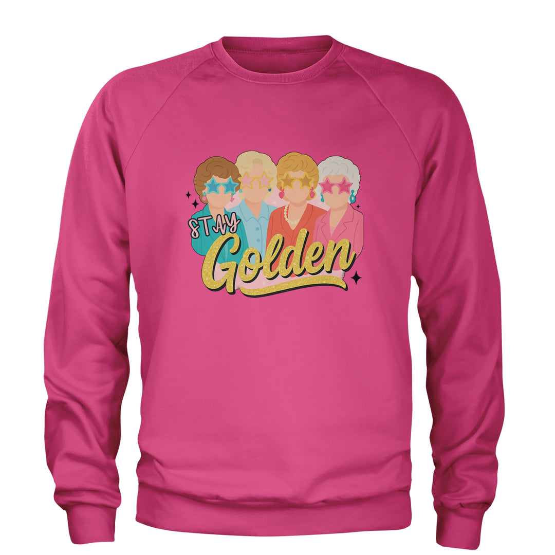 Stay Golden Girls Retro Adult Crewneck Sweatshirt Hot Pink