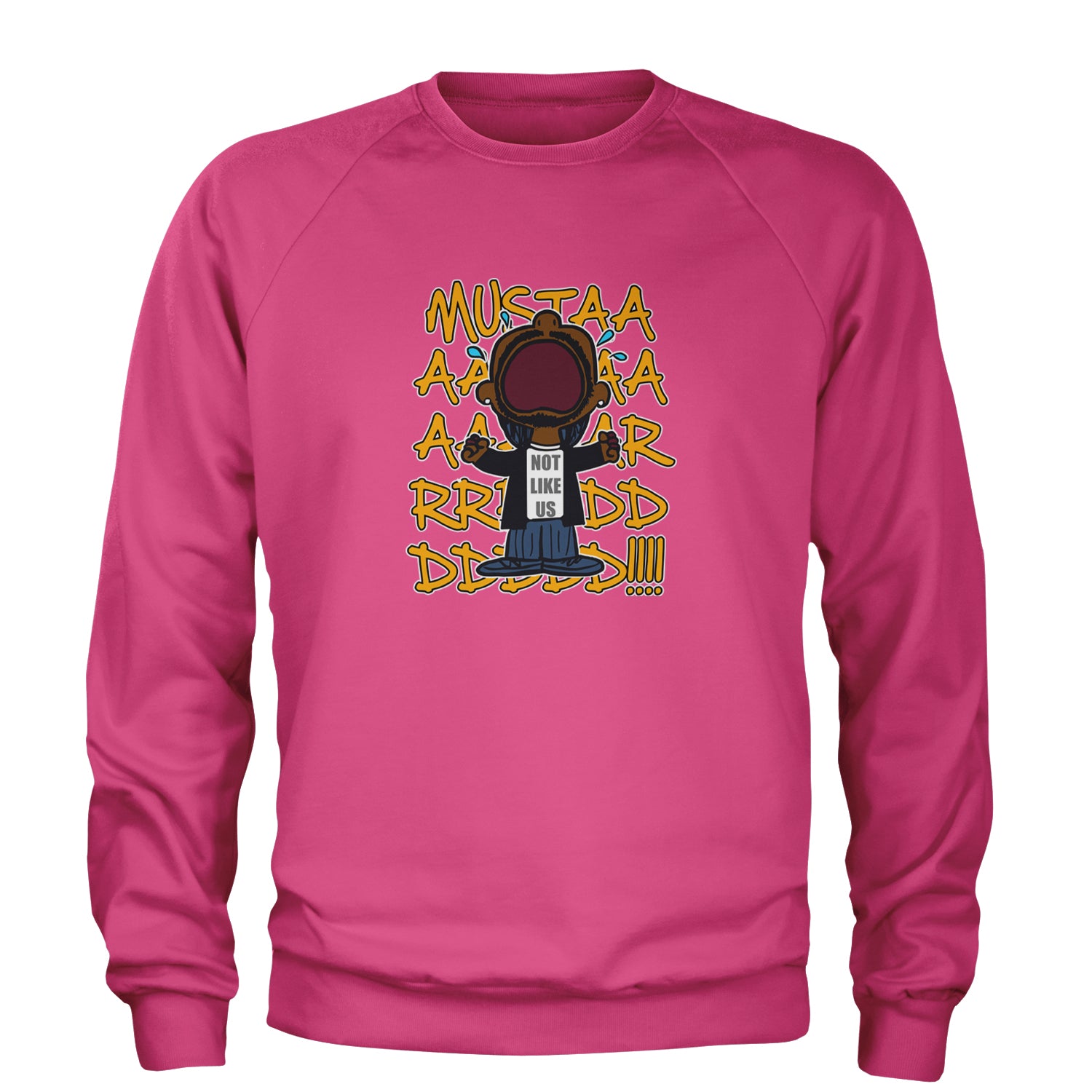 MUSTARD! Not Like Us Tv Off Adult Crewneck Sweatshirt Hot Pink