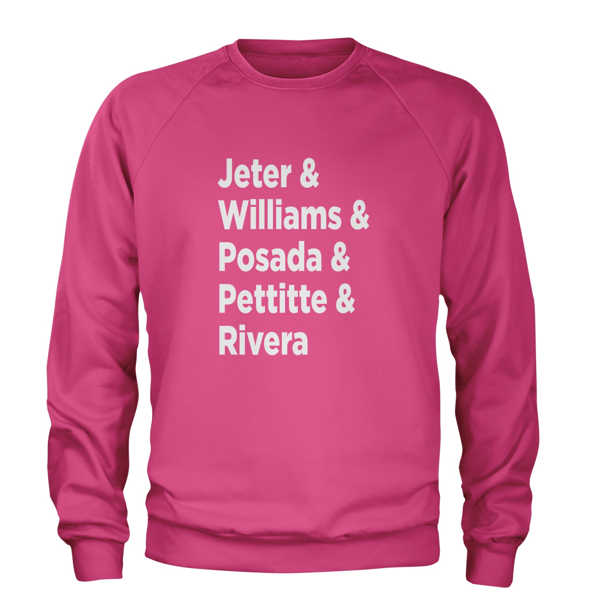 Jeter & Williams & Posada & Pettitte & Rivera Adult Crewneck Sweatshirt Hot Pink