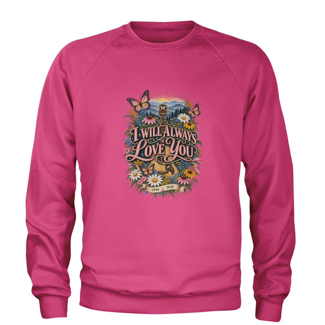 I Will Always Love You Dolly Adult Crewneck Sweatshirt Hot Pink