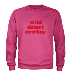 Wild Desert Cowboy Country Adult Crewneck Sweatshirt Hot Pink